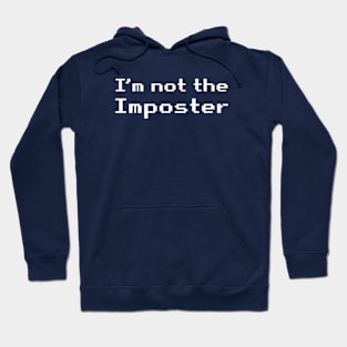 I'm Not the Imposter Hoodie